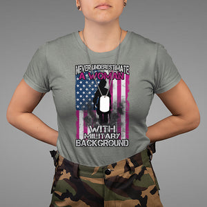 Female Veteran T Shirt Never Underestimate A Woman With Military Background American Flag TS02 Military Green Printyourwear