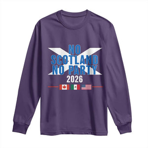 No Scotland No Party 2026 Saltire Flag Long Sleeve Shirt Game Day Soccer Fans Football Tournament