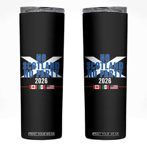 No Scotland No Party 2026 Saltire Flag Skinny Tumbler Game Day Soccer Fans Football Tournament