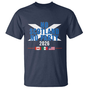 No Scotland No Party 2026 Saltire Flag T Shirt Game Day Soccer Fans Football Tournament