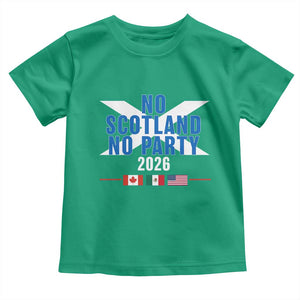 No Scotland No Party 2026 Saltire Flag Toddler T Shirt Game Day Soccer Fans Football Tournament