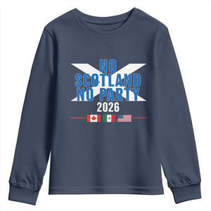 No Scotland No Party 2026 Saltire Flag Youth Sweatshirt Game Day Soccer Fans Football Tournament