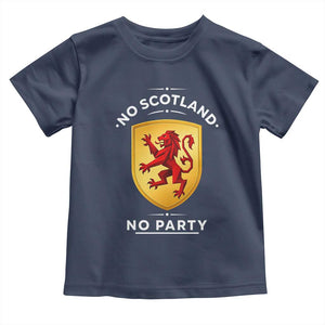 No Scotland No Party Gold Heraldic Shield Red Lion Rampant Toddler T Shirt Game Day Soccer Fans Football Tournament