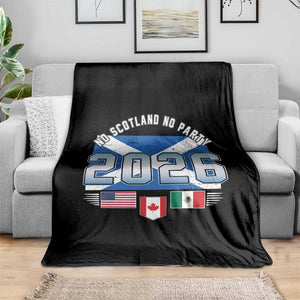 No Scotland No Party 2026 North American Football Tournament Throw Blanket Game Day Soccer Fans