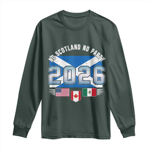 No Scotland No Party 2026 North American Football Tournament Long Sleeve Shirt Game Day Soccer Fans