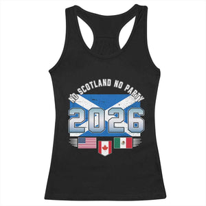 No Scotland No Party 2026 North American Football Tournament Racerback Tank Top Game Day Soccer Fans