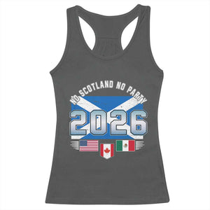 No Scotland No Party 2026 North American Football Tournament Racerback Tank Top Game Day Soccer Fans