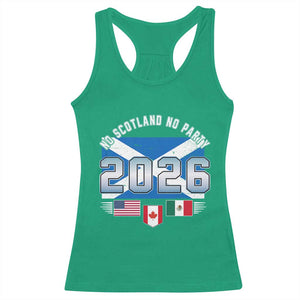 No Scotland No Party 2026 North American Football Tournament Racerback Tank Top Game Day Soccer Fans
