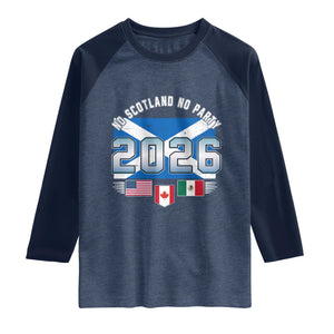 No Scotland No Party 2026 North American Football Tournament Raglan Shirt Game Day Soccer Fans