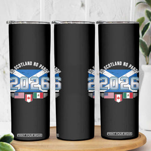 No Scotland No Party 2026 North American Football Tournament Skinny Tumbler Game Day Soccer Fans