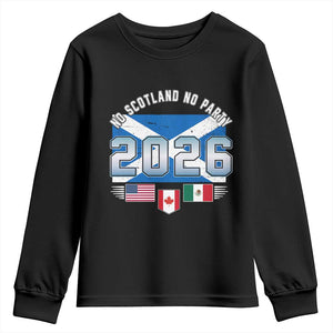 No Scotland No Party 2026 North American Football Tournament Youth Sweatshirt Game Day Soccer Fans