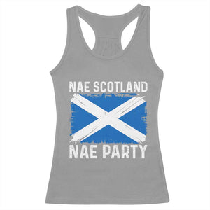 Nae Scotland Nae Party Saltire Flag Racerback Tank Top Vintage Scottish Accent Soccer Fans Football Tournament