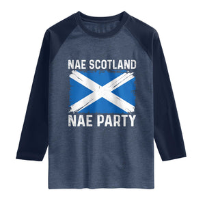Nae Scotland Nae Party Saltire Flag Raglan Shirt Vintage Scottish Accent Soccer Fans Football Tournament