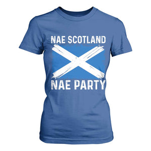 Nae Scotland Nae Party Saltire Flag T Shirt For Women Vintage Scottish Accent Soccer Fans Football Tournament
