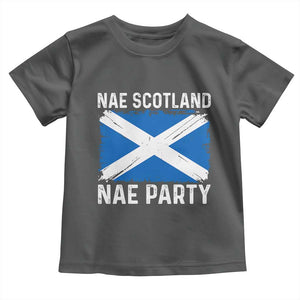 Nae Scotland Nae Party Saltire Flag Toddler T Shirt Vintage Scottish Accent Soccer Fans Football Tournament