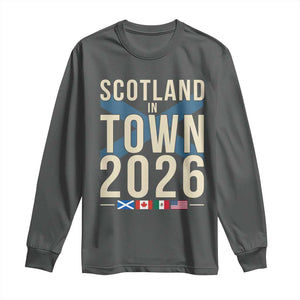 Scotland in Town 2026 Football Fans Long Sleeve Shirt Soccer Tournament North American Sports Lovers