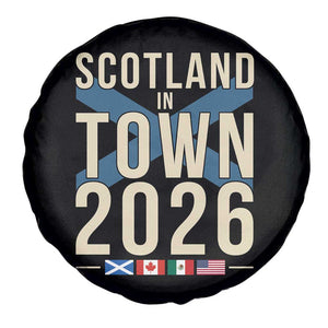 Scotland in Town 2026 Football Fans Spare Tire Cover Soccer Tournament North American Sports Lovers TS02 Print Your Wear