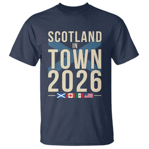 Scotland in Town 2026 Football Fans T Shirt Soccer Tournament North American Sports Lovers