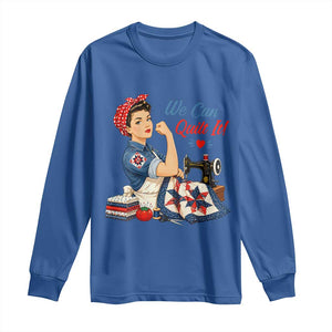 Funny Rosie We Can Quilt It Long Sleeve Shirt Quilting Sewing Crafty Joke