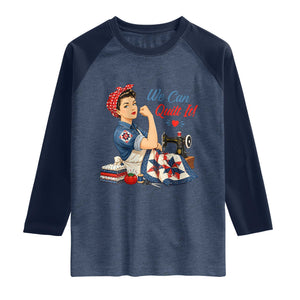 Funny Rosie We Can Quilt It Raglan Shirt Quilting Sewing Crafty Joke