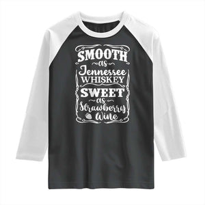 Smooth As Tennessee Whiskey Raglan Shirt Sweet As Strawberry Wine Country Love TS02 Black White Print Your Wear