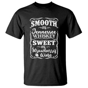 Smooth As Tennessee Whiskey T Shirt Sweet As Strawberry Wine Country Love TS02 Black Print Your Wear