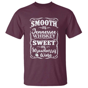 Smooth As Tennessee Whiskey T Shirt Sweet As Strawberry Wine Country Love TS02 Maroon Print Your Wear