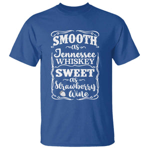 Smooth As Tennessee Whiskey T Shirt Sweet As Strawberry Wine Country Love TS02 Royal Blue Print Your Wear