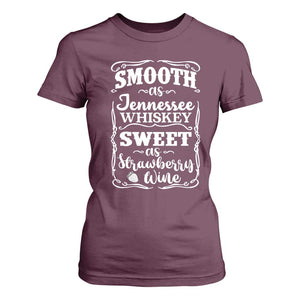 Smooth As Tennessee Whiskey T Shirt For Women Sweet As Strawberry Wine Country Love TS02 Maroon Print Your Wear
