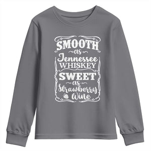 Smooth As Tennessee Whiskey Youth Sweatshirt Sweet As Strawberry Wine Country Love TS02 Charcoal Print Your Wear