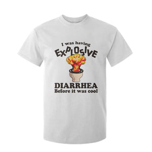Funny Toilet Mushroom Cloud Gag Graphic T Shirt For Kid I Was Having Explosive Diarrhea Before It Was Cool