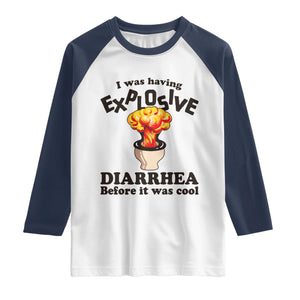 Funny Toilet Mushroom Cloud Gag Graphic Raglan Shirt I Was Having Explosive Diarrhea Before It Was Cool