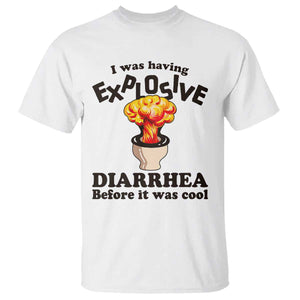 Funny Toilet Mushroom Cloud Gag Graphic T Shirt I Was Having Explosive Diarrhea Before It Was Cool