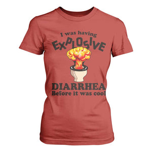 Funny Toilet Mushroom Cloud Gag Graphic T Shirt For Women I Was Having Explosive Diarrhea Before It Was Cool