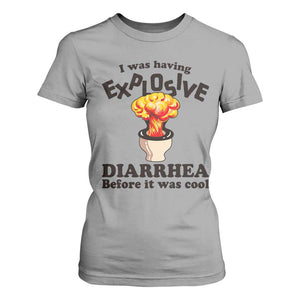 Funny Toilet Mushroom Cloud Gag Graphic T Shirt For Women I Was Having Explosive Diarrhea Before It Was Cool
