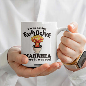 Funny Toilet Mushroom Cloud Gag Graphic Coffee Mug I Was Having Explosive Diarrhea Before It Was Cool