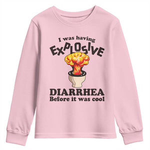 Funny Toilet Mushroom Cloud Gag Graphic Youth Sweatshirt I Was Having Explosive Diarrhea Before It Was Cool
