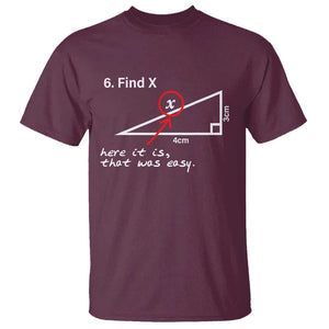 Funny Math T Shirt Find X Here It Is That Was Easy TS02 Maroon Print Your Wear