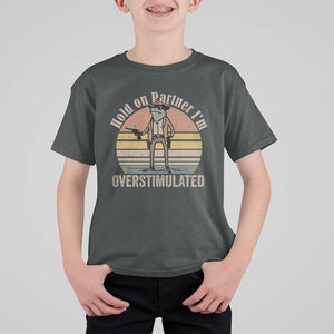 Hold On Partner I'm Overstimulated T Shirt For Kid Funny Cowboy Frog Retro Vintage TS02 Dark Heather Print Your Wear