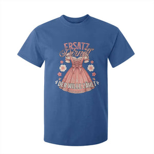 Funny Ersatz Backup Dirndl Oktoberfest T Shirt For Kid Der Wille Zahlt Bavarian Festival Costume Humor TS02 Royal Blue Print Your Wear