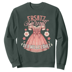 Funny Ersatz Backup Dirndl Oktoberfest Sweatshirt Der Wille Zahlt Bavarian Festival Costume Humor TS02 Dark Forest Green Print Your Wear