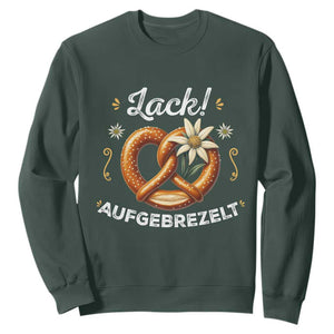 Zack Aufgebrezelt Oktoberfest Sweatshirt Dress Up Funny Pretzel Edelweiss Bavarian Festival TS02 Dark Forest Green Print Your Wear