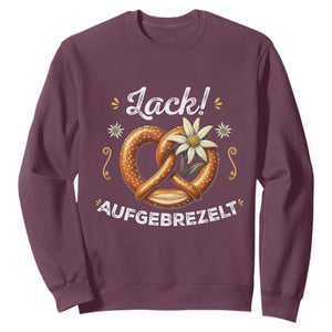 Zack Aufgebrezelt Oktoberfest Sweatshirt Dress Up Funny Pretzel Edelweiss Bavarian Festival TS02 Maroon Print Your Wear
