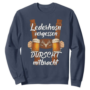 Lederhosen Forgotten Oktoberfest Sweatshirt Durscht Mitbracht Funny Beer Drinking TS02 Navy Print Your Wear