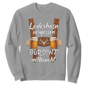 Lederhosen Forgotten Oktoberfest Sweatshirt Durscht Mitbracht Funny Beer Drinking TS02 Sport Gray Print Your Wear