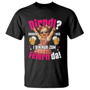 Funny Cute Girl Oktoberfest T Shirt Dirndle I Bin Nur Zum Feiern Da Party TS02 Black Print Your Wear