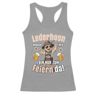 Funny Cute Boy Lederhosen Oktoberfest Racerback Tank Top Lederhosn I Bin Nur Zum Feiern Da Party TS02 Sport Gray Print Your Wear