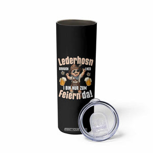 Funny Cute Boy Lederhosen Oktoberfest Skinny Tumbler Lederhosn I Bin Nur Zum Feiern Da Party TS02 Print Your Wear