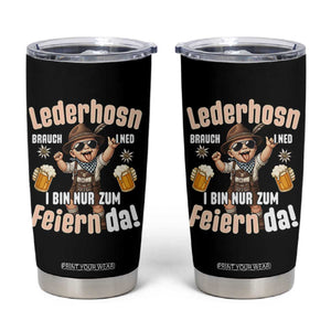 Funny Cute Boy Lederhosen Oktoberfest Tumbler Cup Lederhosn I Bin Nur Zum Feiern Da Party TS02 Black Print Your Wear