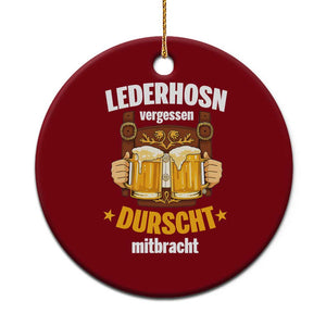 Funny Lederhosen Oktoberfest Beer Drinking Ceramic Ornament Lederhosn Vergessen Durscht Mitbracht TS02 1pc Red Print Your Wear